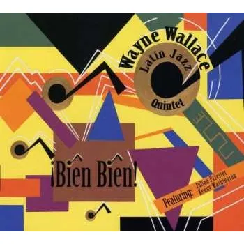 Zahraniční hudba CD Wayne Wallace Latin Jazz Quintet: ¡Bien Bien! DIGI 2015 Tri Fold Digipack