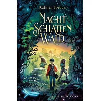 Nachtschattenwald. Auf den Spuren des Mondwandlers - Tordasi, Kathrin