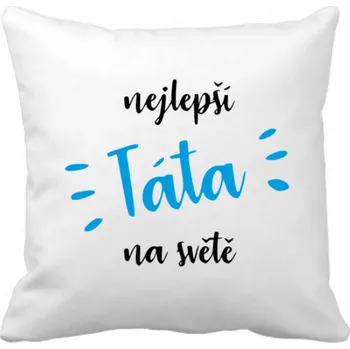 Dekorativní polštářek Fenomeno Polštářek - Nejlepší táta