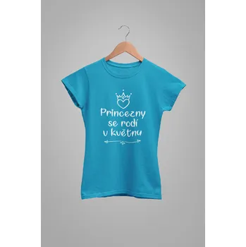 Dámské tričko Dámske tričko Princezny se rodí v květnu Barva: Tyrkysová, Velikost: L