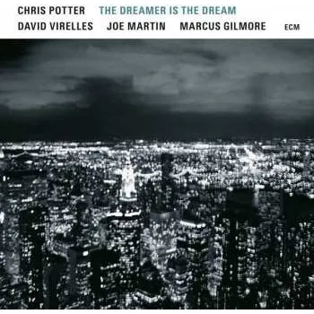 Zahraniční hudba CD Chris Potter: The Dreamer Is The Dream 2017