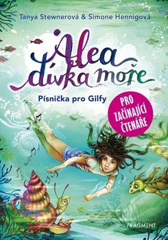 Alea dívka moře: Písnička pro Gilfy - Tanya Stewnerová, Simone Hennigová (2021, pevná)