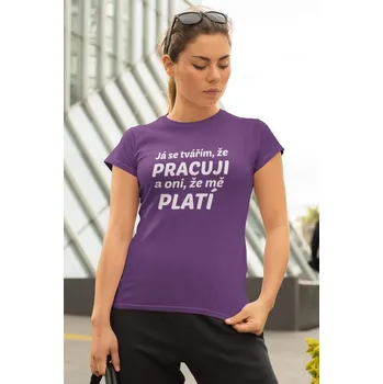 Dámské tričko Dámské tričko Tvářím se že pracuji Barva: Fialová, Velikost: S