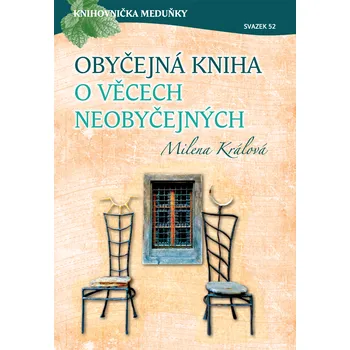 KM52 Obyčejná kniha o věcech neobyčejných - Milena Králová