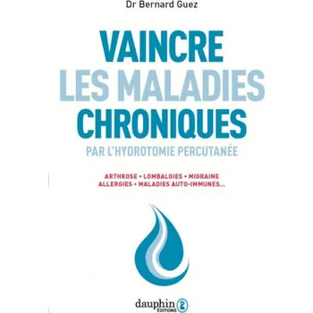 Kniha Vaincre les maladies chroniques par l'hydrotomie percutanée – DR BERNARD GUEZ (FR)