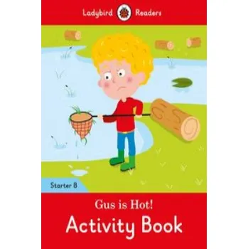 Anglický jazyk Gus is Hot! Activity Book: Ladybird Readers Starter Level B – Team Ladybird Readers (EN)