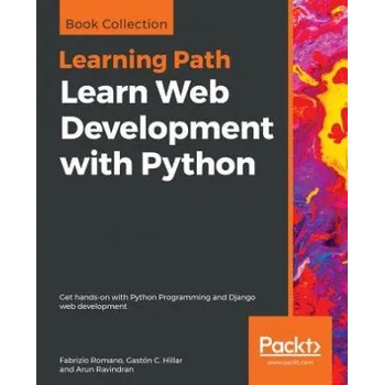 Technika Learn Web Development with Python: Get hands-on with Python Programming and Django web development – Antonio Mele,Gaston C. Hillar,Arun Ravindran (EN)
