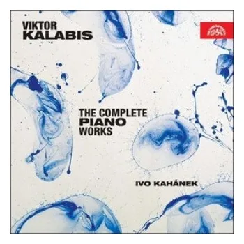 Hudba The complete Piano works: Klavírní dílo komplet, 2 CD – Viktor Kahánek,Viktor Kalabis