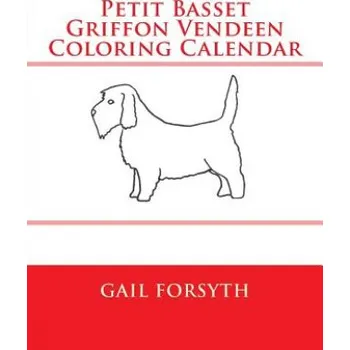 Učebnice Petit Basset Griffon Vendeen Coloring Calendar – Gail Forsyth (EN)