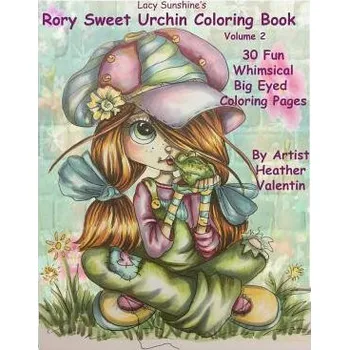 Umění Lacy Sunshine's Rory Sweet Urchin Coloring Book Volume 2: Fun Whimsical Big Eyed Art – Heather Valentin (EN)