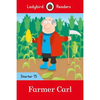 Anglický jazyk Ladybird Readers Level 15 - Farmer Carl (ELT Graded Reader) (EN)