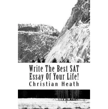 Učebnice Write The Best SAT Essay Of Your Life! – Christian Heath (EN)