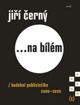 Jiří Černý... na bílém 6: Hudební…