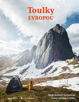 Cestování Toulky Evropou: Nejkrásnější turistické trasy, cesty a treky - Alex Roddie (2021, pevná)