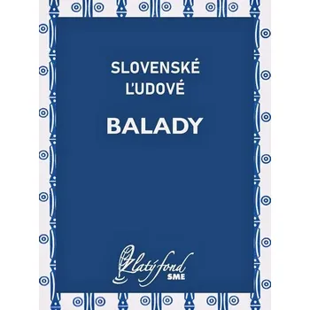 Kniha Slovenské ľudové balady (E-Kniha) - 978-80-559-0738-3