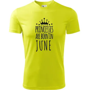 Princesses are born in June - Dětské triko sportovní (dresovina) - 146 cm/10 let ( Neonově žlutá )
