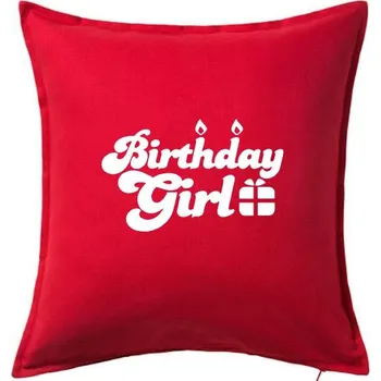 Polštář Birthday girl - Polštář 50x50 - 50x50 - Včetně výplně ( Červená )