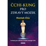Čchi-kung pro zdravý mozek - Mantak…