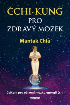 Čchi-kung pro zdravý mozek - Mantak Chia (2021, sešitová)