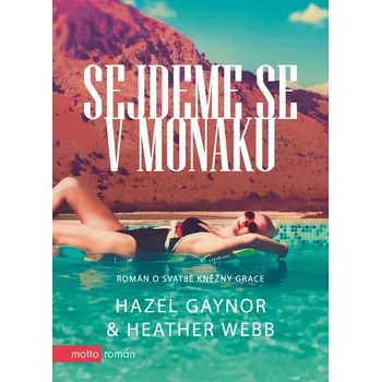 Sejdeme se v Monaku - Hazel Gaynor,…