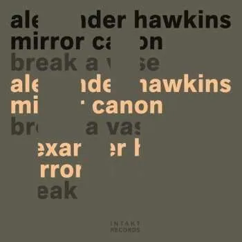 Zahraniční hudba CD Alexander Hawkins Mirror Canon: Break A Vase 2022