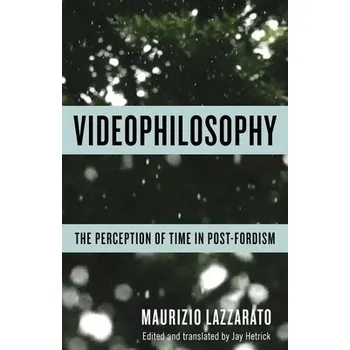 Cizojazyčná kniha Videophilosophy - Lazzarato, Maurizio