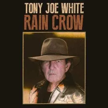 Zahraniční hudba 2LP Tony Joe White: Rain Crow 2016