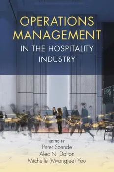 Operations Management: In The Hospitality Industry - Peter Szende a kol. [EN] (2021, pevná)