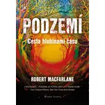 Podzemí: Cesta hlubinami času - Robert…