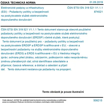 ČSN ETSI EN 319 521 V1.1.1 - Elektronické podpisy a infrastruktury (ESI) - Požadavky politiky a bezpečnosti na poskytovatele služeb elektronického doporučeného doručování - Tisk