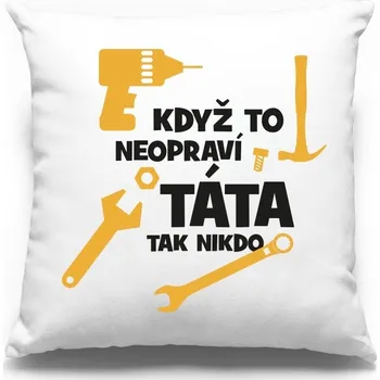 Dekorativní polštářek Polštářek pro tatínka kutila, Barva Bílá, Velikost 40×40 cm, Canvas Polštářek Bezvatriko.cz 0447