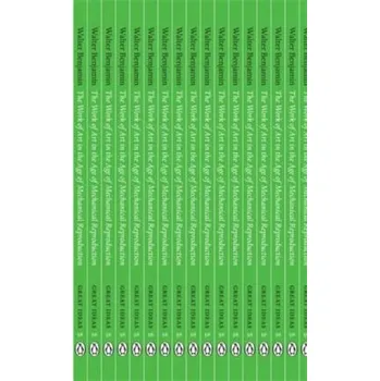 The Work of Art in the Age of Mechanical Reproduction - Benjamin Walter