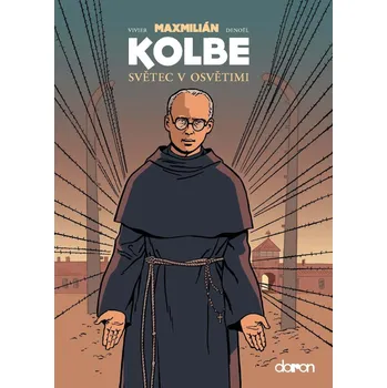 Komiks pro dospělé Maxmilián Kolbe: Světec v Osvětimi - Jean-François Vivier, Denoël (2021, pevná)