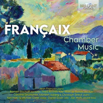 Zahraniční hudba Jean Françaix: Chamber Music (CD) (Caroline Strumphler, Ken Hakii, Daniël Esser, Thies Roorda, Rien de Reede, Jean Françaix, Romain Bischoff, Marleen Asberg, Christoph Steuli, Michael Gieler, Jan Wolfs )