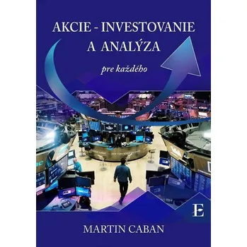 Kniha Akcie - investovanie a analýza pre každého - Martin Caban (E-Kniha)