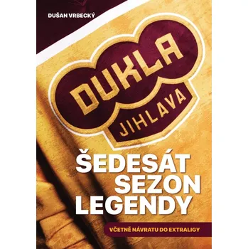 Dukla Jihlava: Šedesát sezon legendy:…