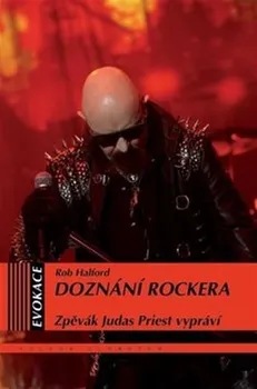 Umění Doznání rockera: Zpěvák Judas Priest vypráví - Rob Halford (2022, pevná)