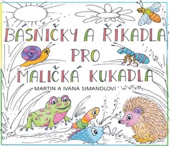 Básničky a říkadla pro maličká kukadla - Martin a Simona Simandlovi (2021, pevná)