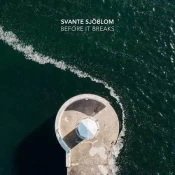 Zahraniční hudba CD Svante Sjöblom: Before It Breaks 2022