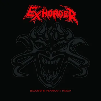 Zahraniční hudba Slaughter In The Vatican/The Law - Exhorder [2CD]