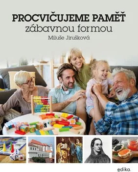 Procvičujeme paměť zábavnou formou - Miluše Jirušková (2022, brožovaná)