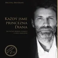 Každý jsme princezna Diana - Michal Brozman (2019, pevná)