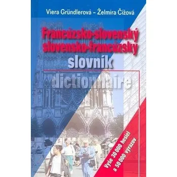 Cizojazyčná kniha Francúzsko-slovenský slovensko-francúzsky slovník - Viera Gründlerová; Želmíra Čížová