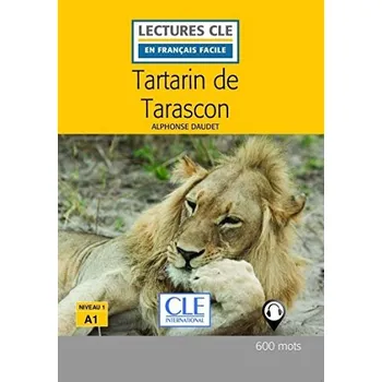 Francouzský jazyk LECTURES CLE EN FRANCAIS FACILE NIVEAU 1/A1 TARTARIN DE TARASCON Livre + Audio téléchargeable - Alphonse Daudet