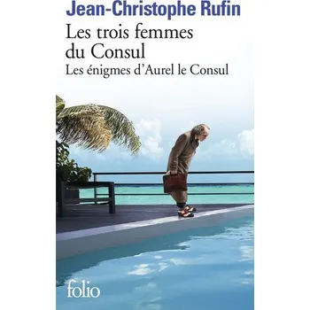 Les trois femmes du consul - Rufin, Jean-Christophe [FR] (2021, Měkká, Gallimard)