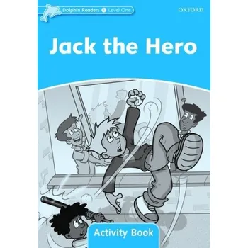 Anglický jazyk Dolphin Readers Level 1 Jack the Hero Activity Book - LINDOP, Ch.