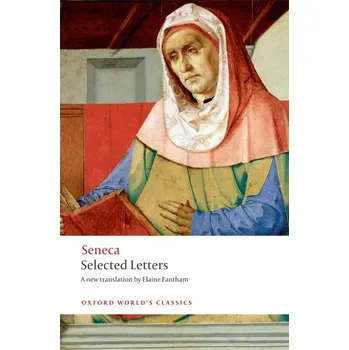 Cizojazyčná kniha Oxford World´s Classics Selected Letters (Seneca) - Seneca