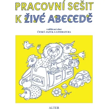 Český jazyk PRACOVNÍ SEŠIT k Živé abecedě (092769) - Radka Wildová, Hana Staudková, verše Josef Brukner, ilustrovala Vlasta Švejdová
