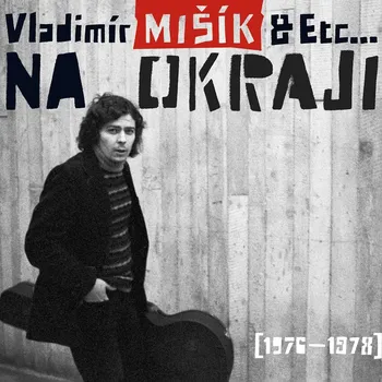Na okraji: 1976-1978 - Mišík Vladimír & Etc... [CD]