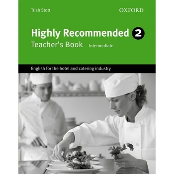 Anglický jazyk Highly Recommended 2 (Intermediate) Teacher´s Book - Stott, Trish & Pohl, Alison
